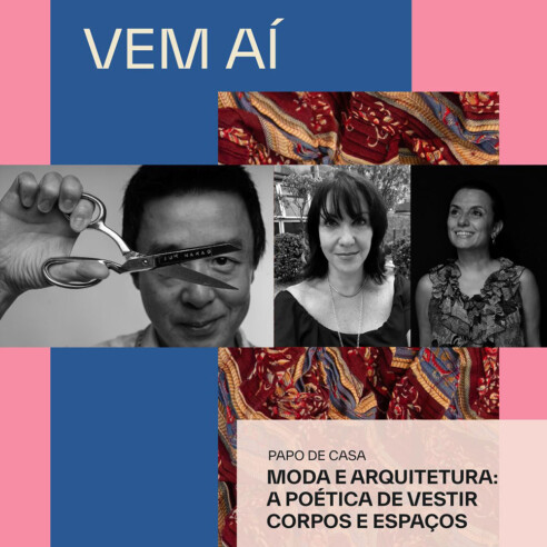 'Papo de Casa' com Jum Nakao e Heloísa Dallari, mediado por Regina Galvão, alinhava moda e arquitetura no Museu A Casa | Imagem: Divulgação