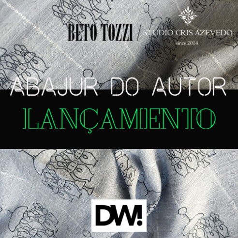 DW+studiocrisazevedo+betotozzi+abajurdoautor - Cris Azevedo