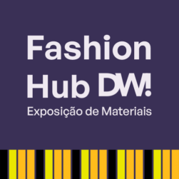 Fashion Hub DW! - Exposição de Materiais