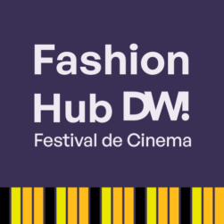 Fashion Hub DW! - Festival de Cinema