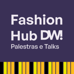 Fashion Hub DW! - Palestras e Talks